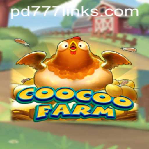Discover the Thrilling World of CooCooFarm: Unlocking the Secrets of PD777