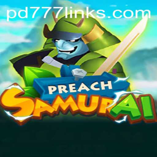 The Epic Adventure of PreachSamurai: A Dive into the World of PD777